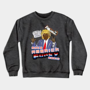 Make America Funky Again Crewneck Sweatshirt